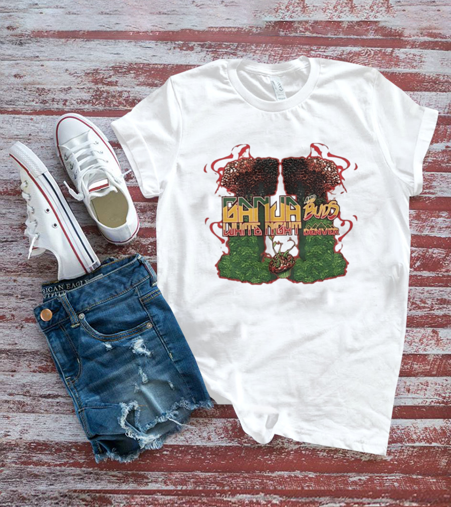 Ganja And Buds White Night Denver Psychedelic Mushrooms And Cannabis T-Shirt