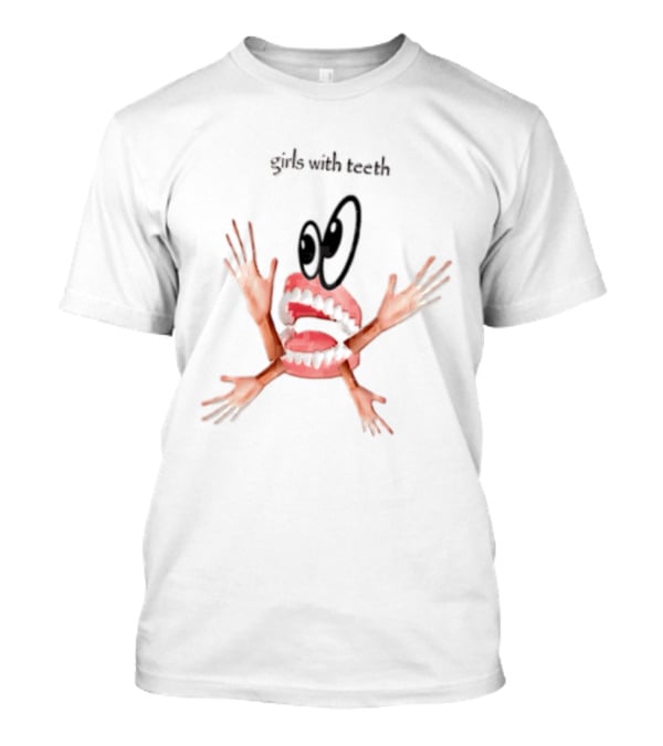 Girls With Teeth False Teeth Human Arms Eyes T-Shirt