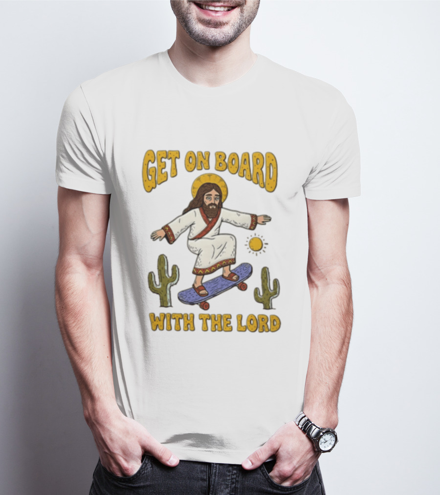Get On Board With The Lord Jesus Skateboarding Desert Cacti T-Shirt