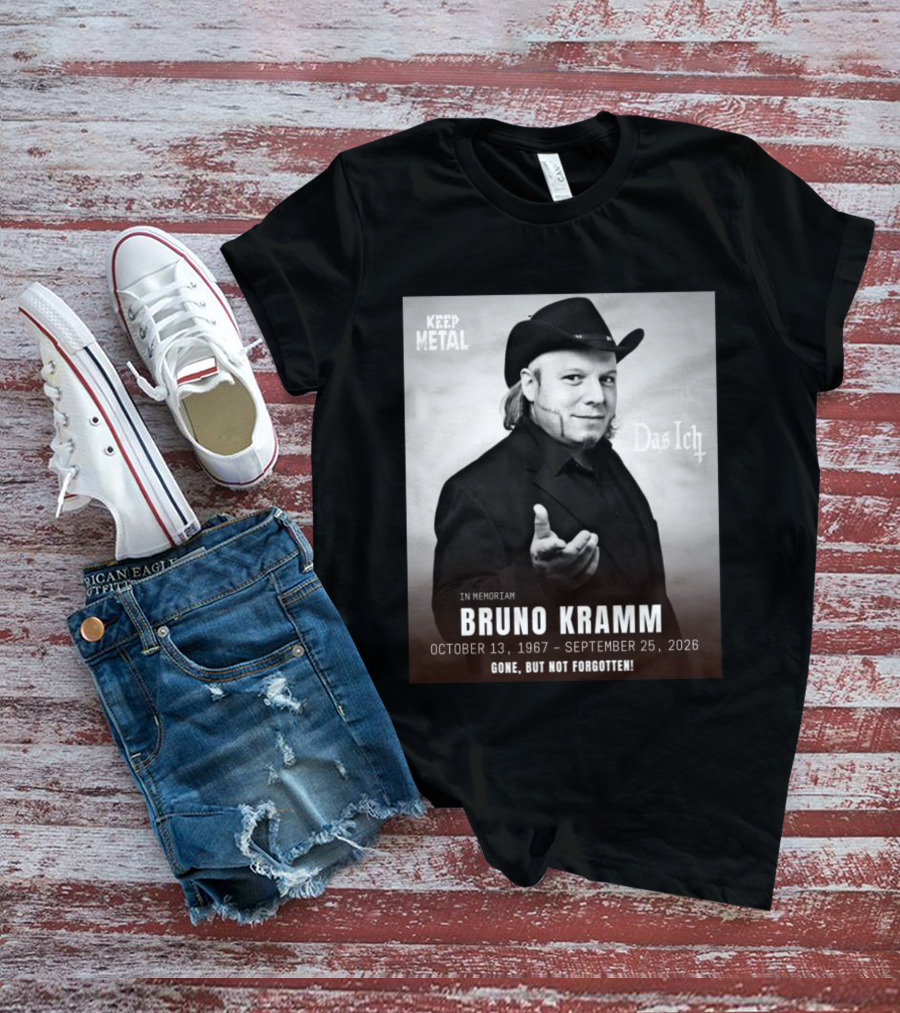 In Memoriam Bruno Kramm Keep Metal Das Ich Gone But Not Forgotten 1967 2026 T-Shirt