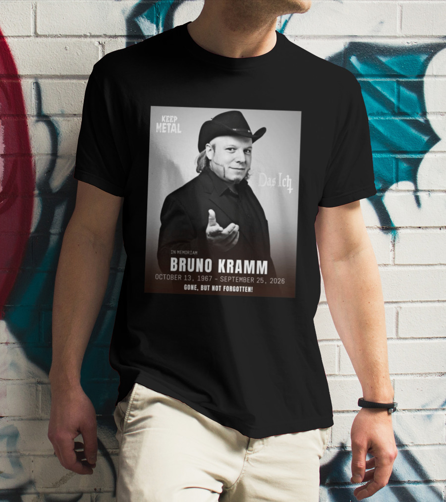 In Memoriam Bruno Kramm Keep Metal Das Ich Gone But Not Forgotten 1967 2026 T-Shirt