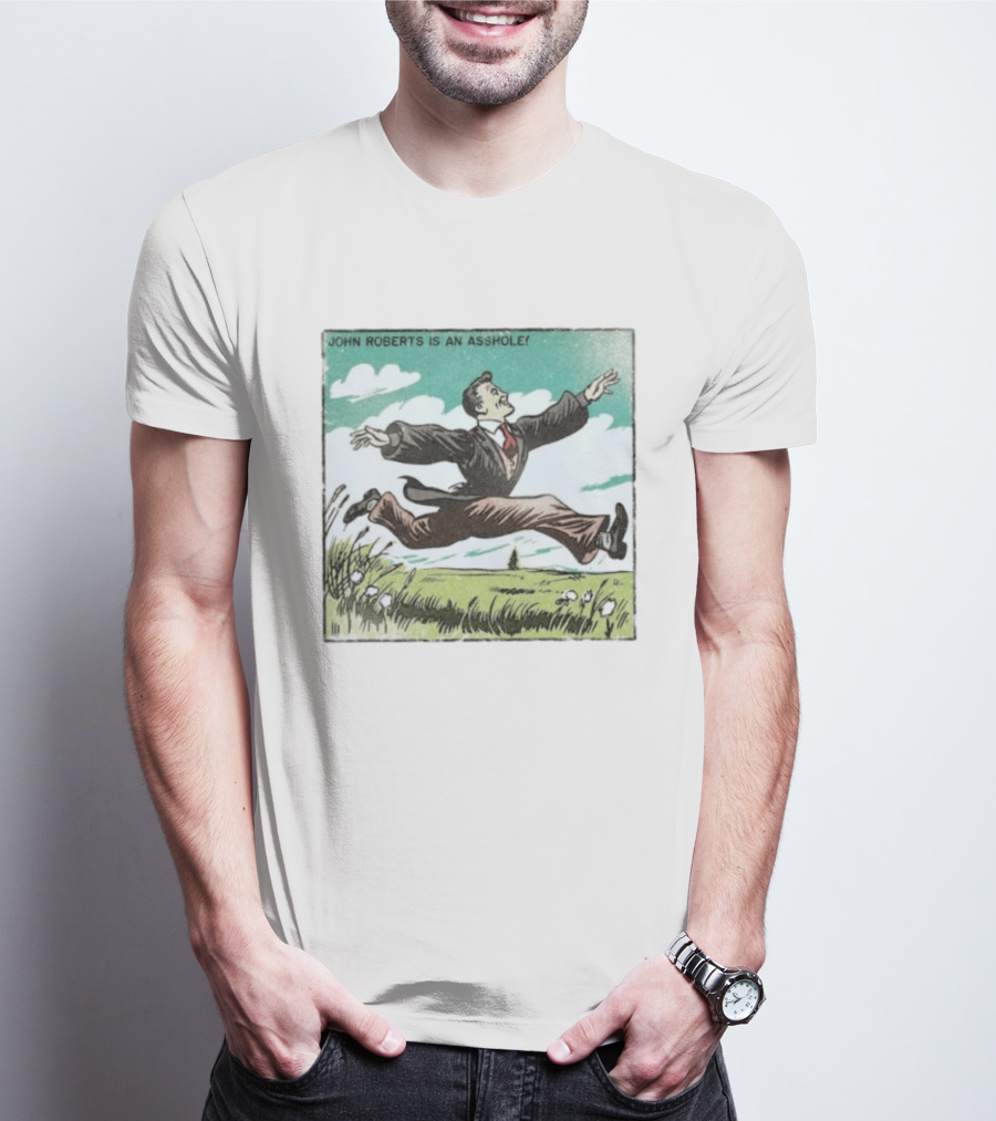 John Roberts Is An Asshole Comic Style Leaping Man T-Shirt