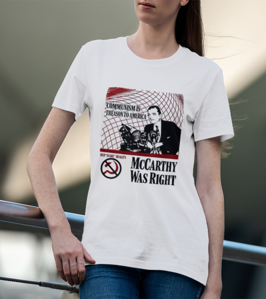 Communism Is Treason To America McCarthy Was Right Communism Is Not Your Friend T-Shirt
