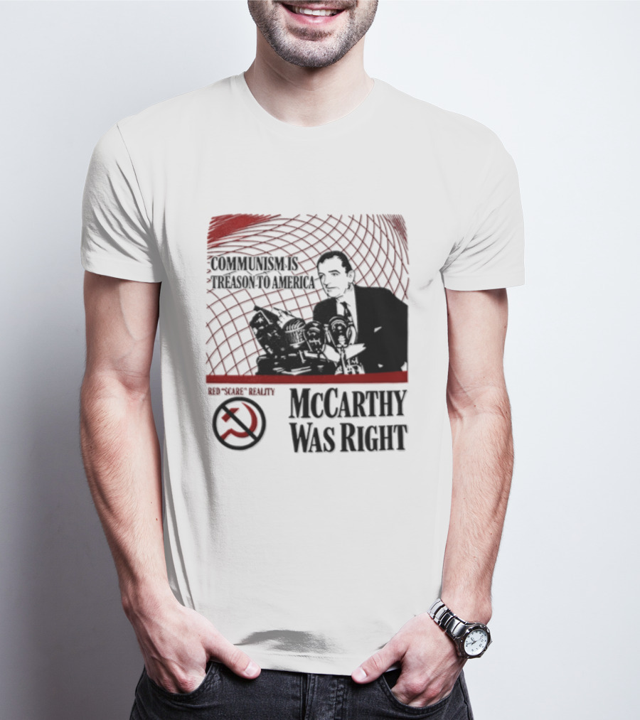 Communism Is Treason To America McCarthy Was Right Communism Is Not Your Friend T-Shirt