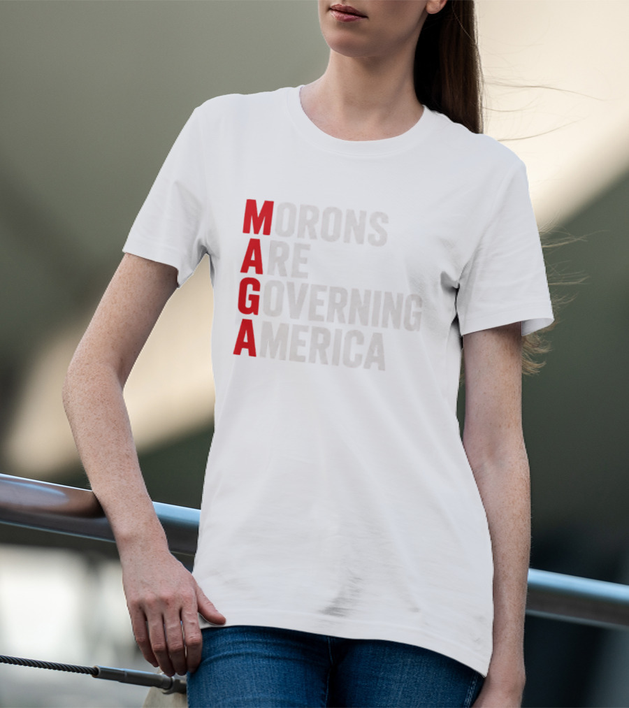 MAGA Morons Are Governing America T-Shirt