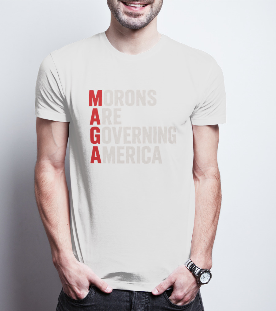 MAGA Morons Are Governing America T-Shirt