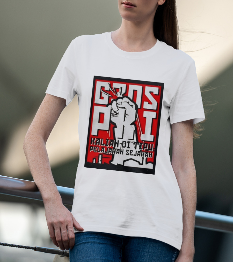 G30s PKI Kalian Di Tipu Pelajaran Sejarah T-Shirt