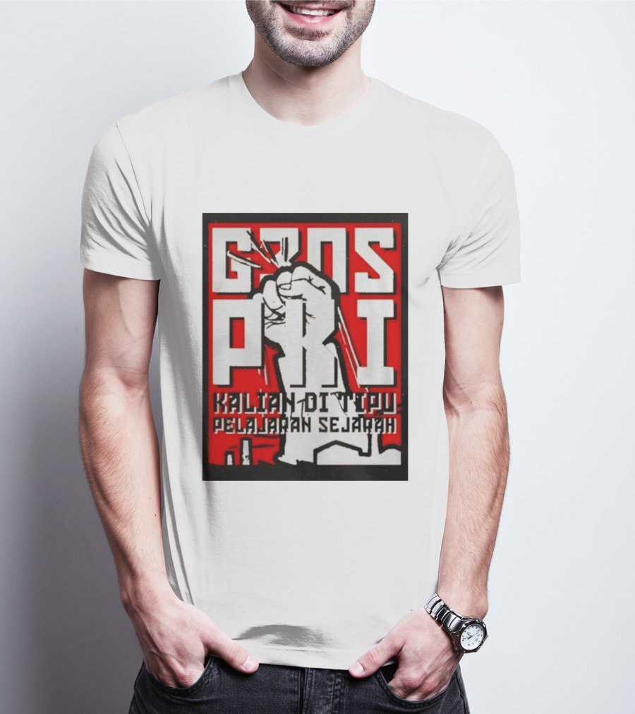 G30s PKI Kalian Di Tipu Pelajaran Sejarah T-Shirt