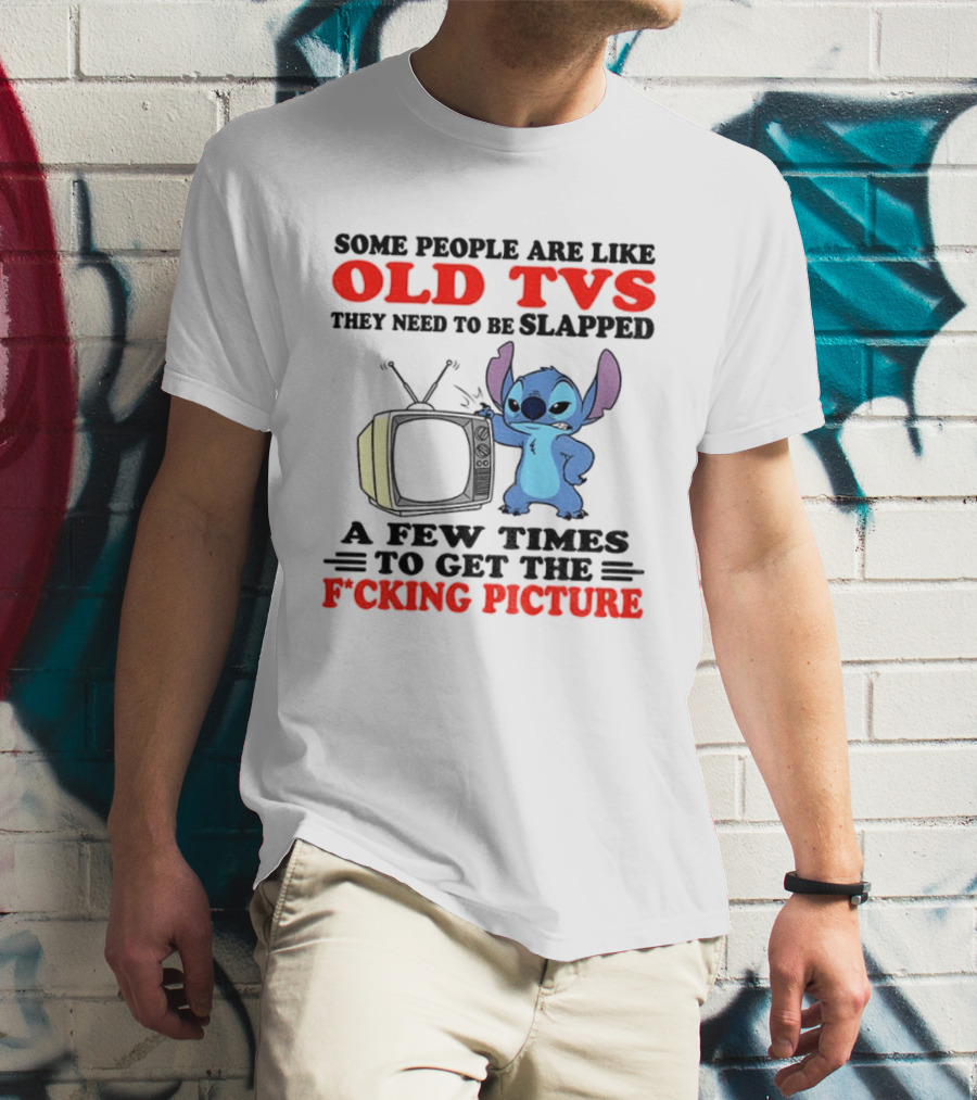 Some People Are Like Old TVs They Need To Be Slapped A Few Times To Get The Picture Stitch Vintage Humor T-Shirt