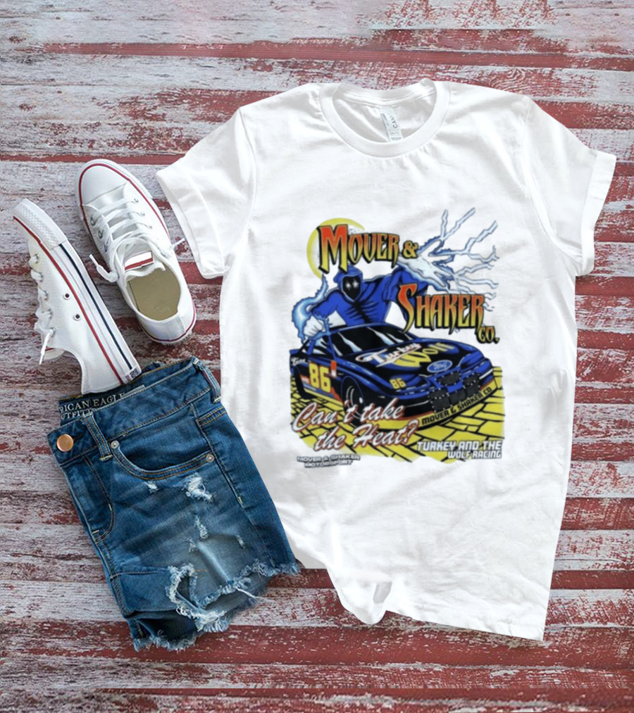 Mover & Shaker Co 86 Racing Car Can't Take The Heat Turkey And The Wolf Racing T-Shirt