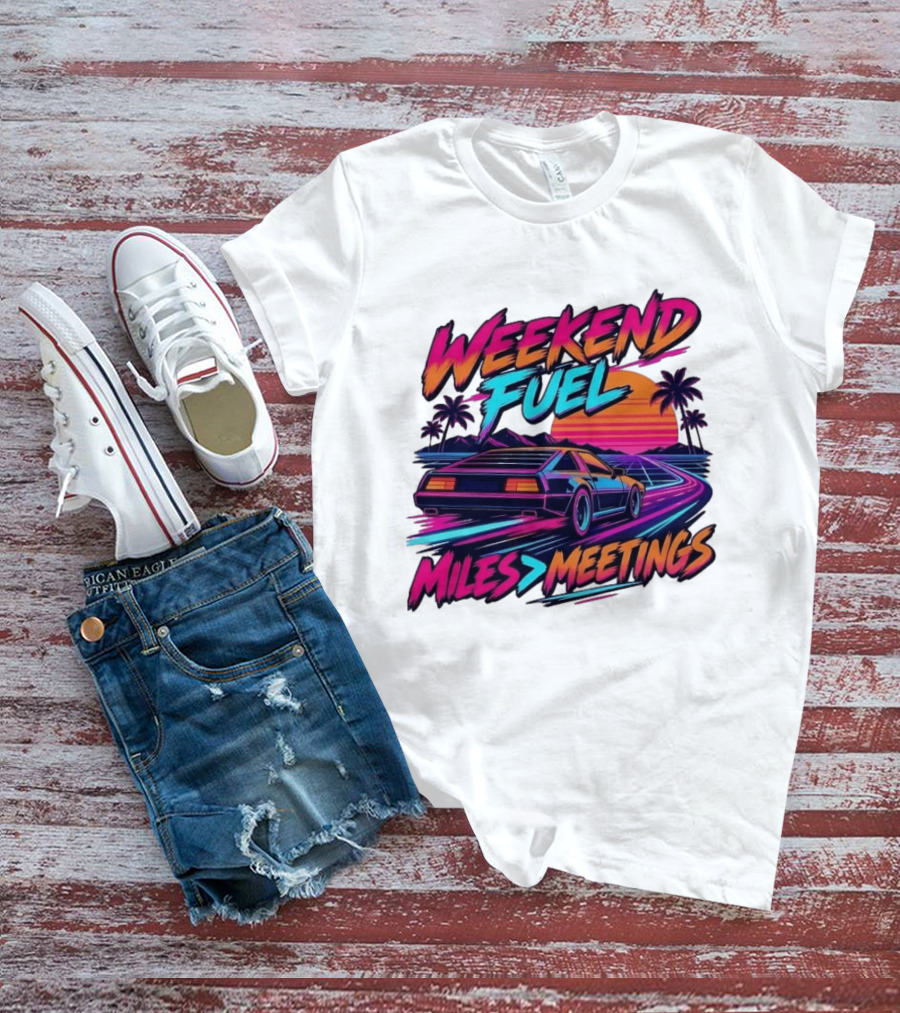 Weekend Fuel Synthwave Sports Car Miles Over Meetings Retro Aesthetic T-Shirt