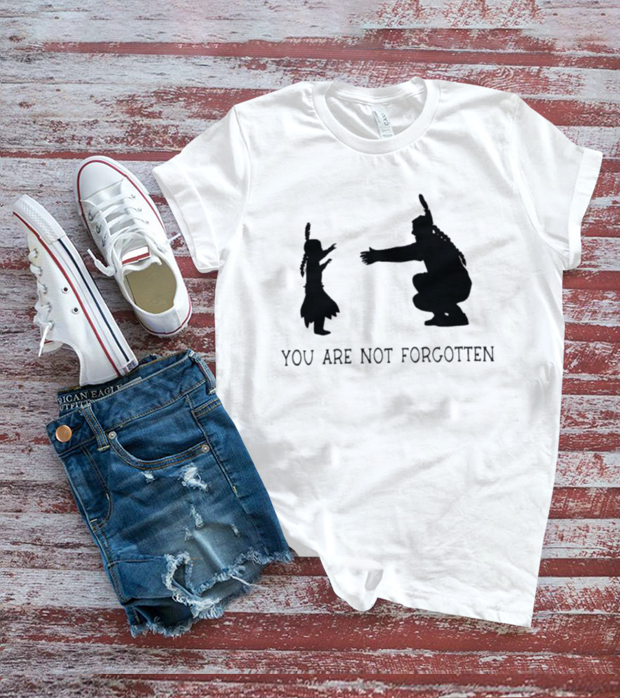 YOU ARE NOT FORGOTTEN Native American Family Reunion T-Shirt