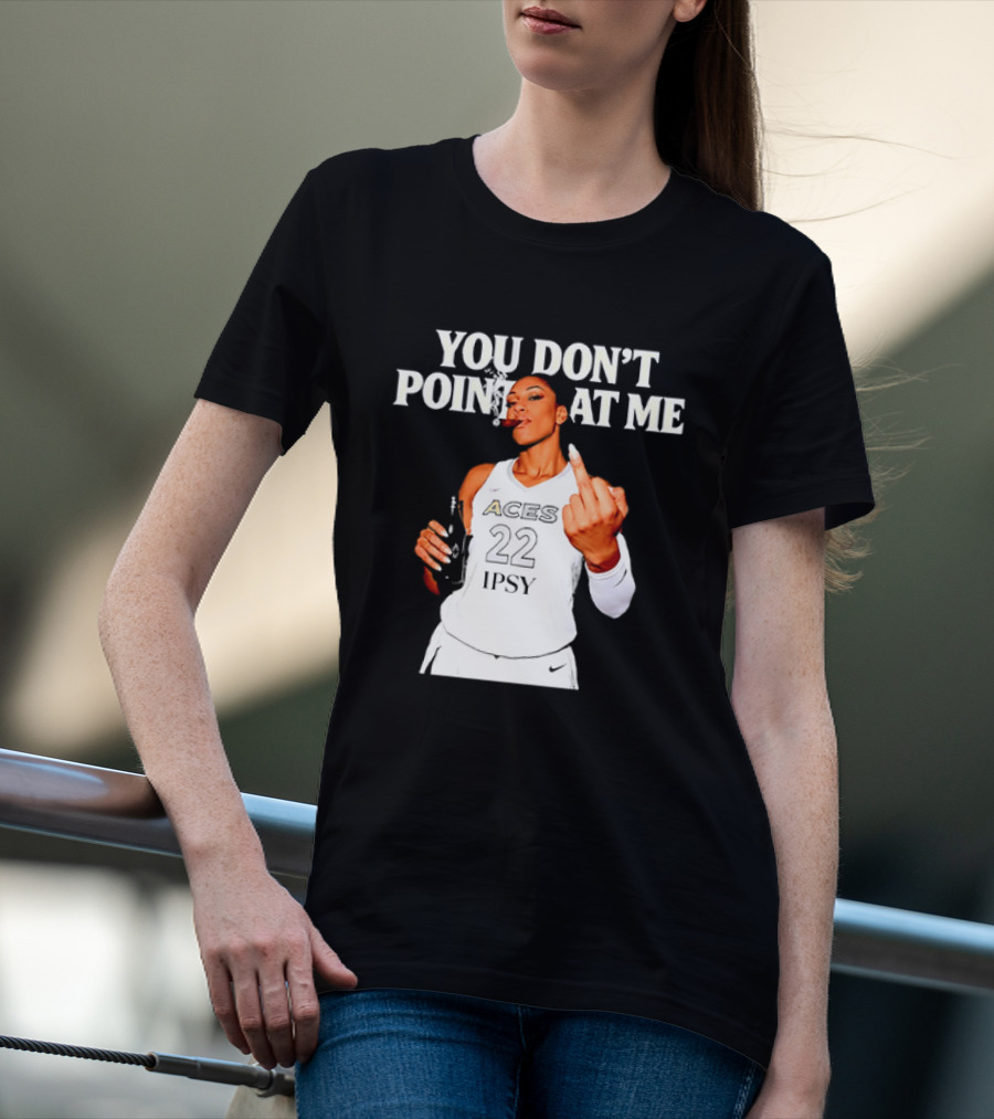 A'ja Wilson Las Vegas Aces You Don't Point At Me Middle Finger T-Shirt