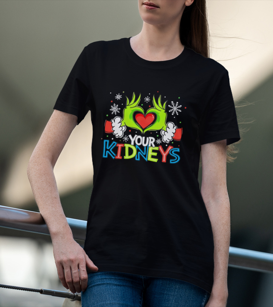 Grinch Heart Hands Your Kidneys Christmas Snowflakes And Festive T-Shirt