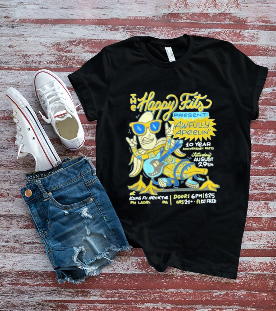 The Happy Fits Present Awfully Apeelin' 10 Year Anniversary Party August 29 Kungfu Necktie Philly T-Shirt