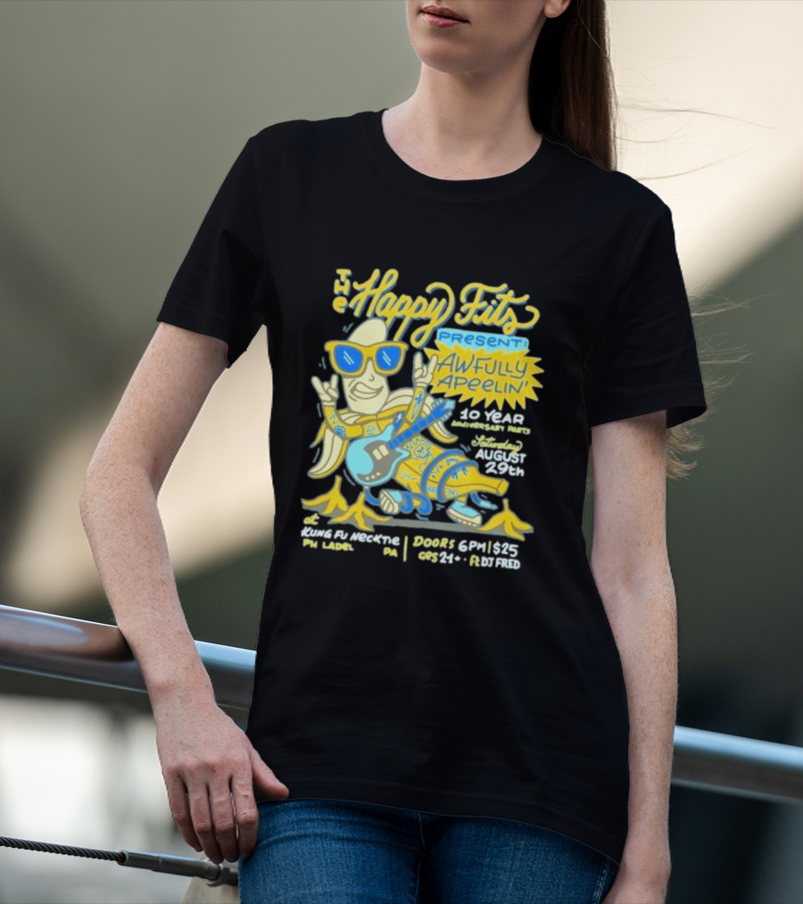 The Happy Fits Present Awfully Apeelin' 10 Year Anniversary Party August 29 Kungfu Necktie Philly T-Shirt