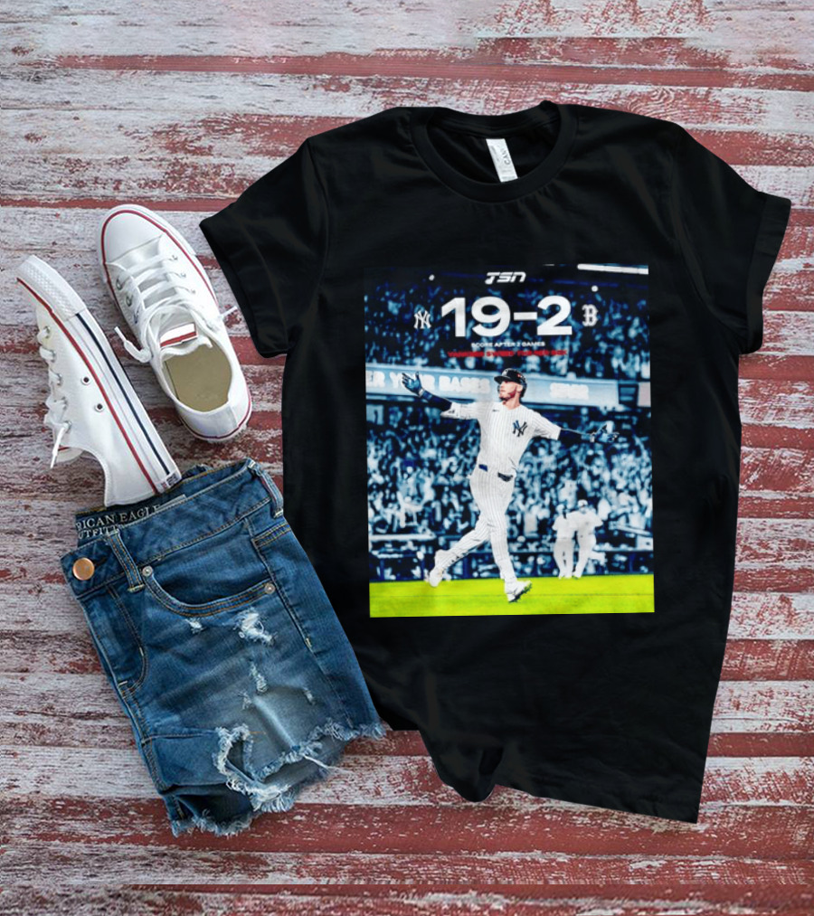 TSN New York Yankees 19 2 Victory Over Boston Red Sox Score After 2 Games T-Shirt