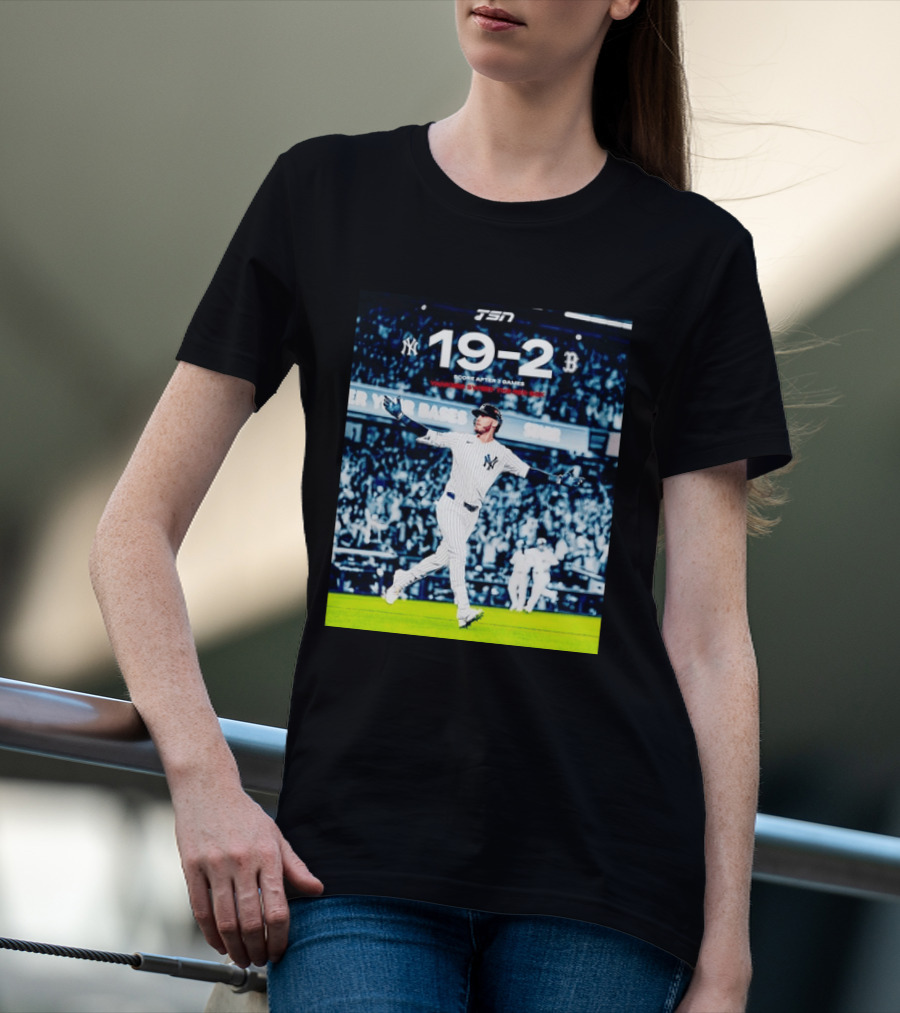 TSN New York Yankees 19 2 Victory Over Boston Red Sox Score After 2 Games T-Shirt