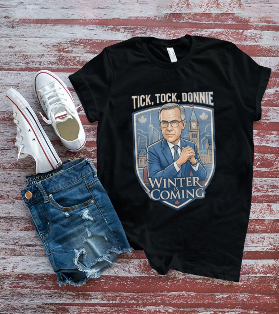 Tick Tock Donnie Winter Is Coming Parliament Hill Political Satire T-Shirt