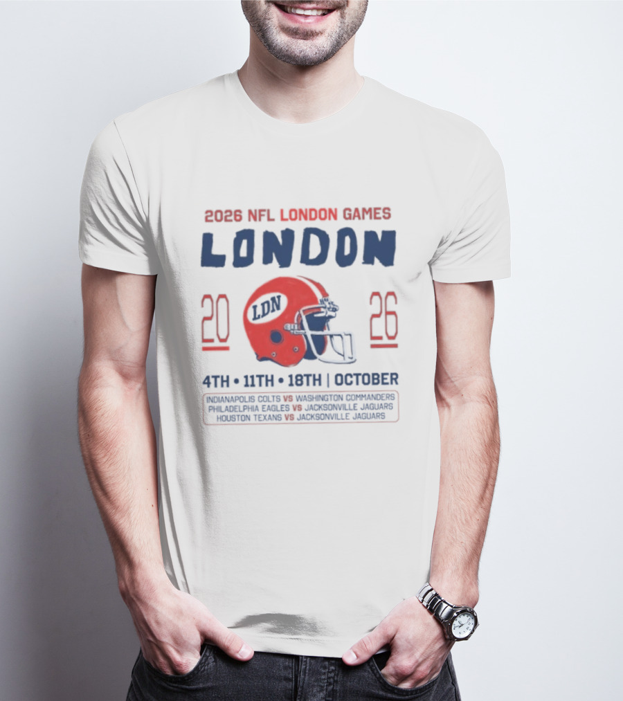 2026 NFL London Games Indianapolis Colts Vs New England Patriots Matchups October 4th 11th 18th Jacksonville Jaguars T-Shirt