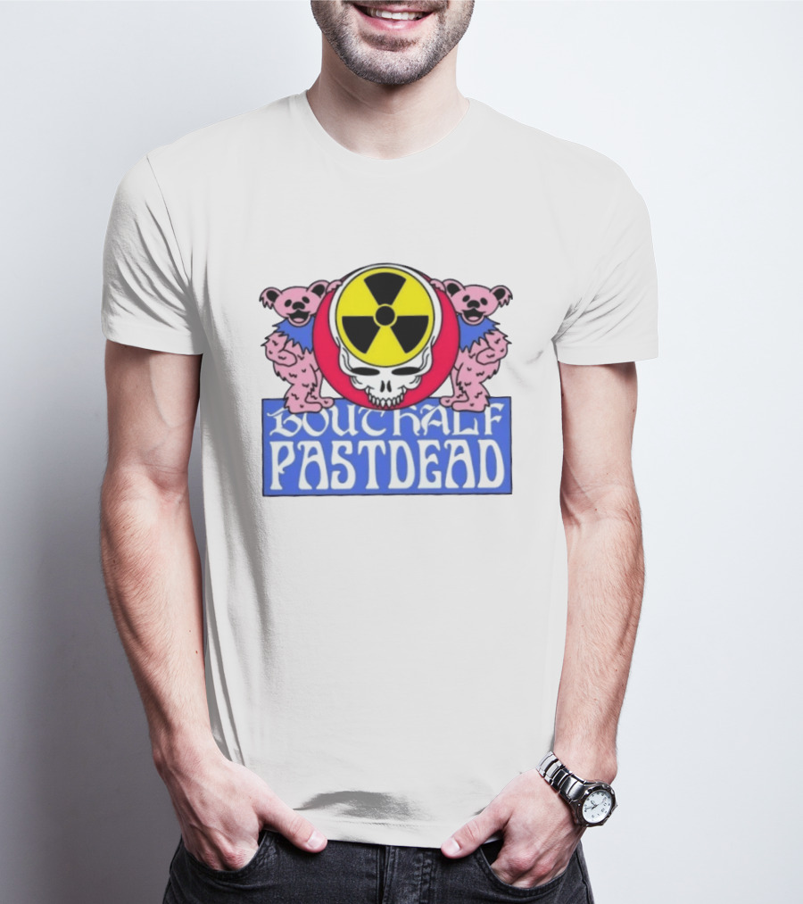 Bouthalf Pastdead Grateful Dead Bears Nuclear Skull T-Shirt