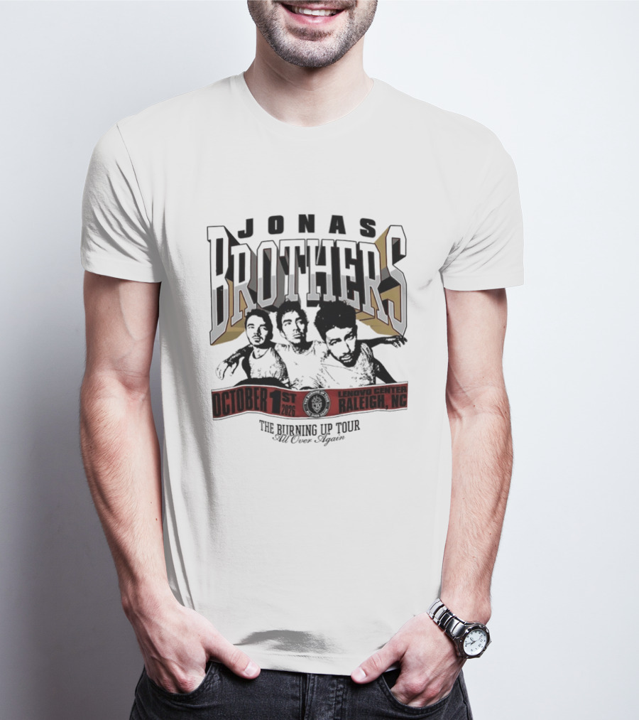 Jonas Brothers The Burning Up Tour Lenovo Center Raleigh NC October 1st 2026 Still Never Enough T-Shirt