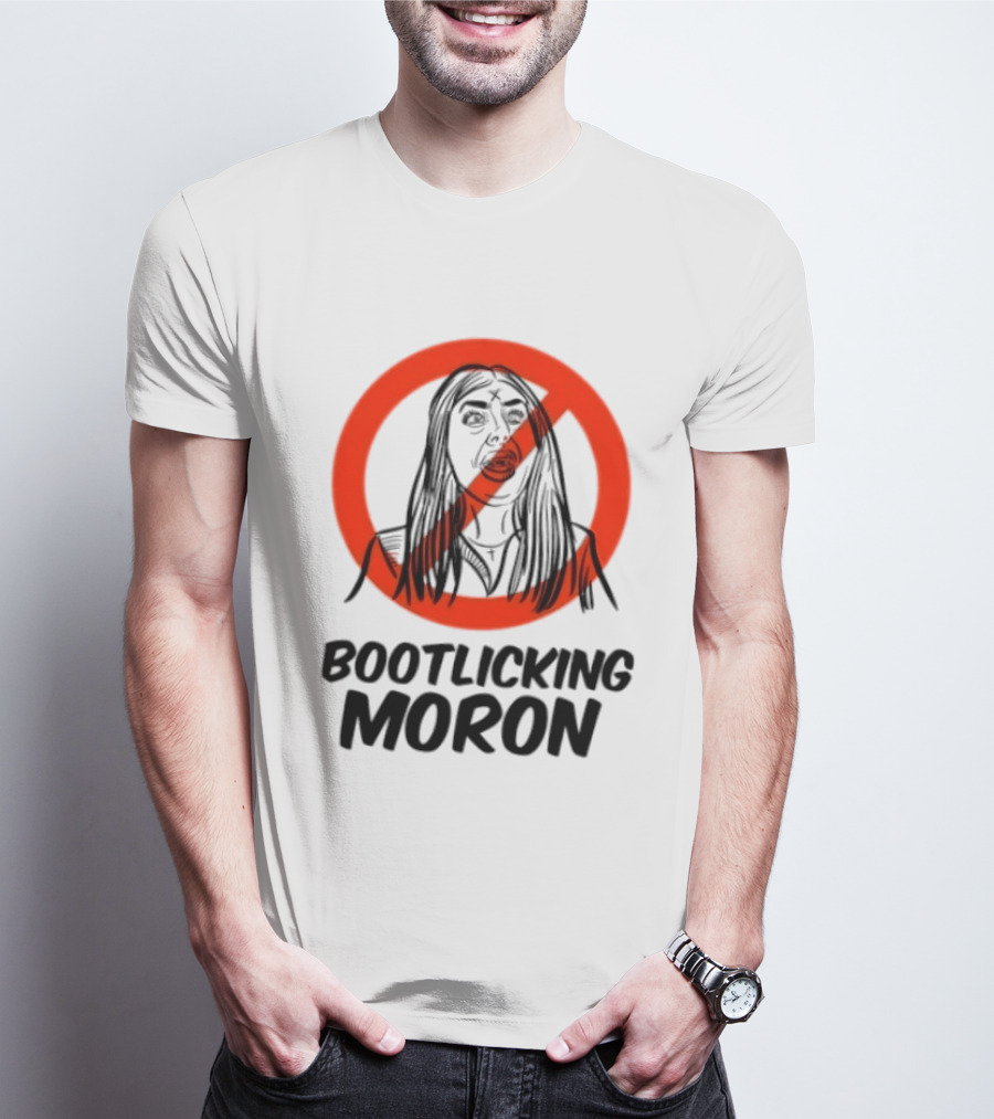 Laura Loomer No Bootlicking Moron T-Shirt