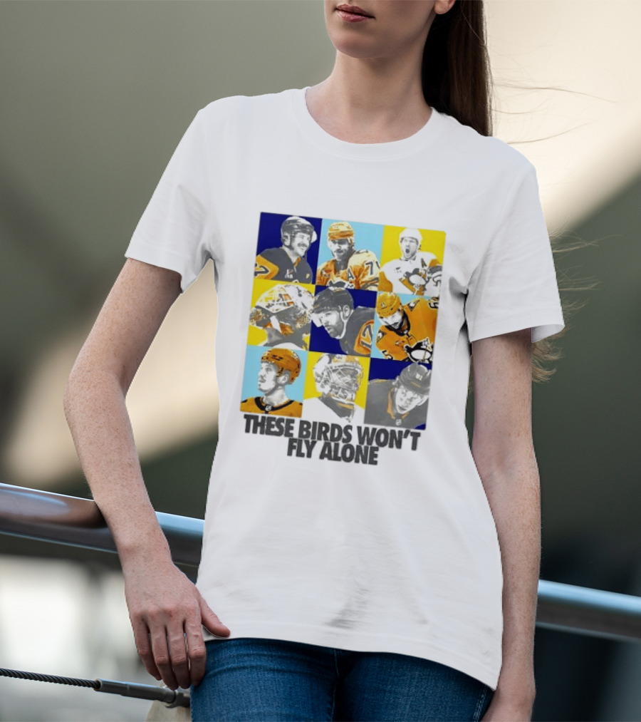 Sidney Crosby Evgeni Malkin Kristopher Letang Pittsburgh Penguins 2026 2027 These Birds Won't Fly Alone T-Shirt