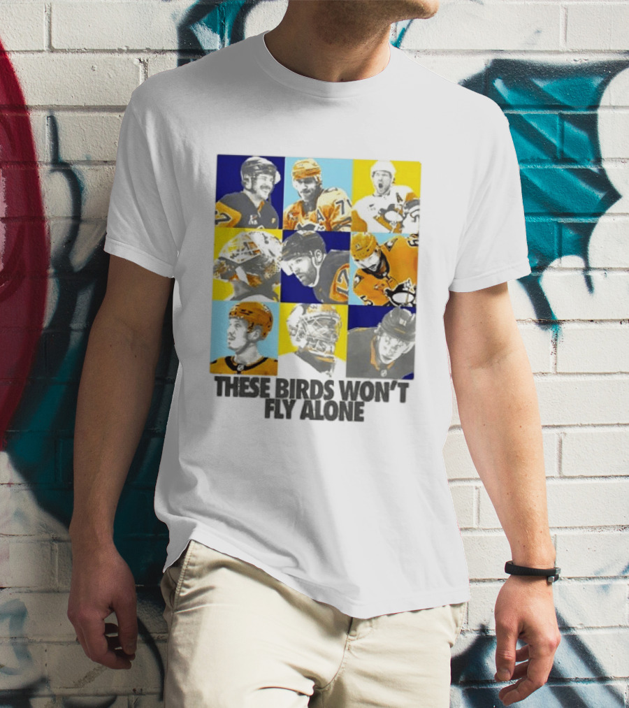 Sidney Crosby Evgeni Malkin Kristopher Letang Pittsburgh Penguins 2026 2027 These Birds Won't Fly Alone T-Shirt