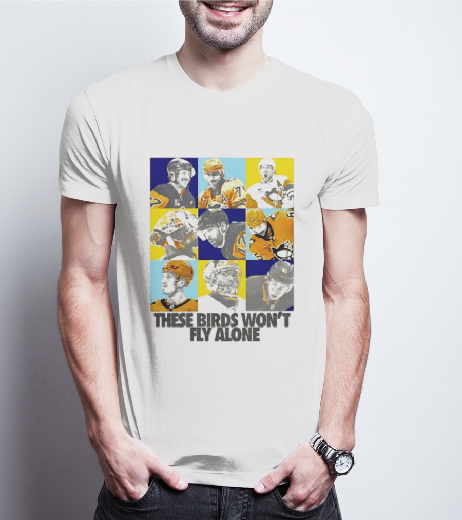 Sidney Crosby Evgeni Malkin Kristopher Letang Pittsburgh Penguins 2026 2027 These Birds Won't Fly Alone T-Shirt