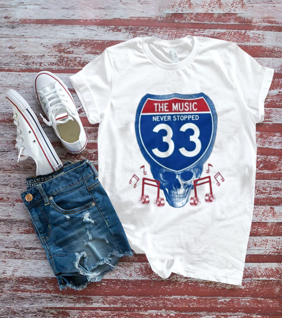 The Music Never Stopped 33 Skull Highway Route Grateful Dead T-Shirt