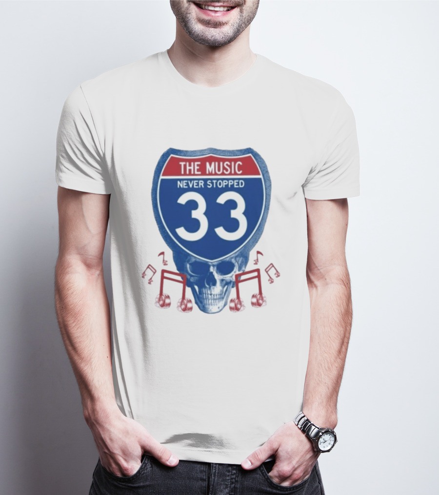 The Music Never Stopped 33 Skull Highway Route Grateful Dead T-Shirt