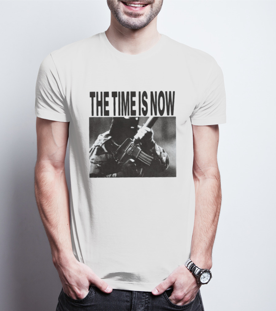 The Time Is Now Soldier Bootleg Military T-Shirt