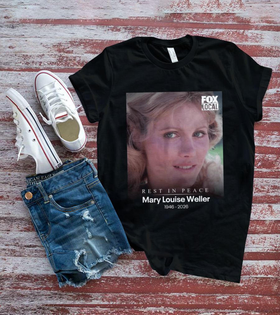 Rest In Peace Mary Louise Weller 1946 2026 Fox Local T-Shirt