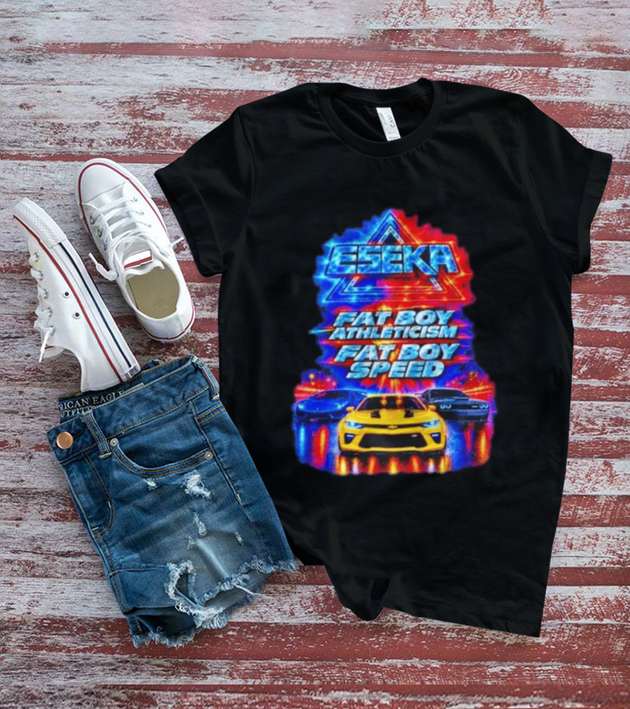 Eseka Fat Boy Athleticism And Fat Boy Speed Supercars T-Shirt