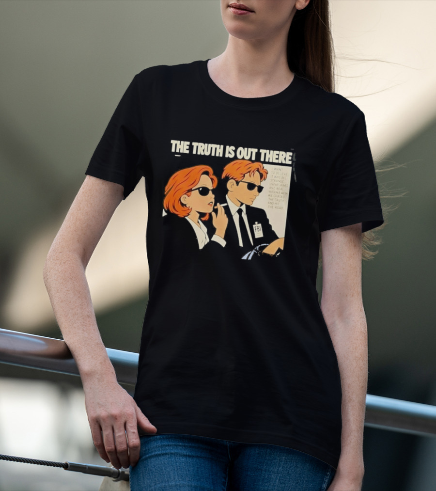 The Truth Is Out There I Want To Believe Strange Unexplained Real Hit The Road T-Shirt