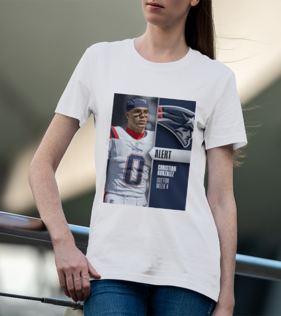 ALERT Christian Gonzalez New England Patriots Out For Week 4 T-Shirt