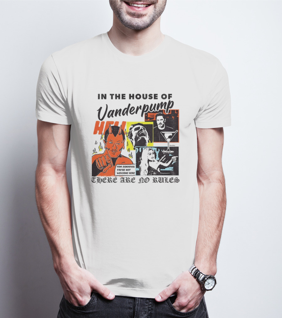 In The House Of Vanderpump Hell There Are No Rules T-Shirt