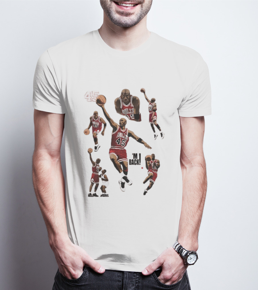 Michael Jordan Chicago Bulls 45 Return I'm Back Basketball Legend T-Shirt