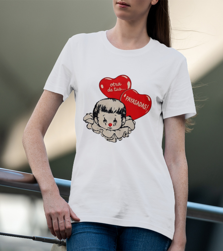 Otra De Tus Payasadas Sad Clown Heart Balloons T-Shirt
