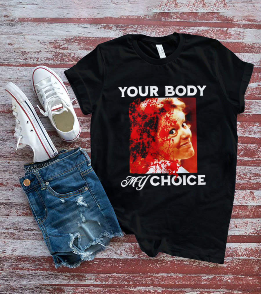 Aileen Wuornos Your Body My Choice T-Shirt