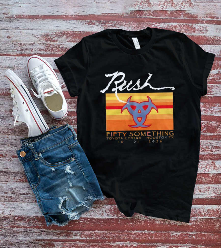 Rush Fifty Something Toyota Center Houston TX 10 01 2026 T-Shirt