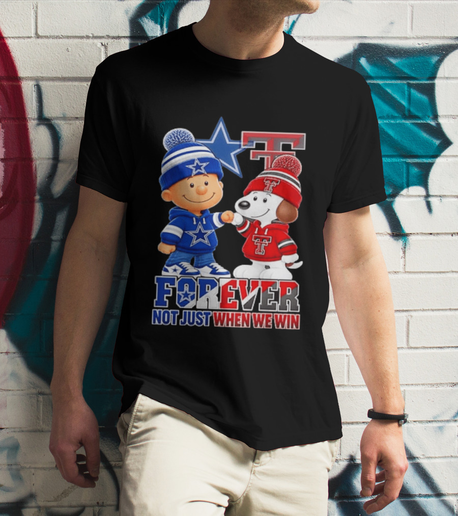 Snoopy Charlie Brown Dallas Cowboys Texas Tech Red Raiders Forever Not Just When We Win T-Shirt