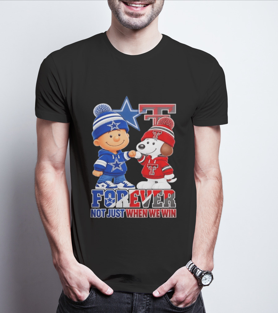Snoopy Charlie Brown Dallas Cowboys Texas Tech Red Raiders Forever Not Just When We Win T-Shirt