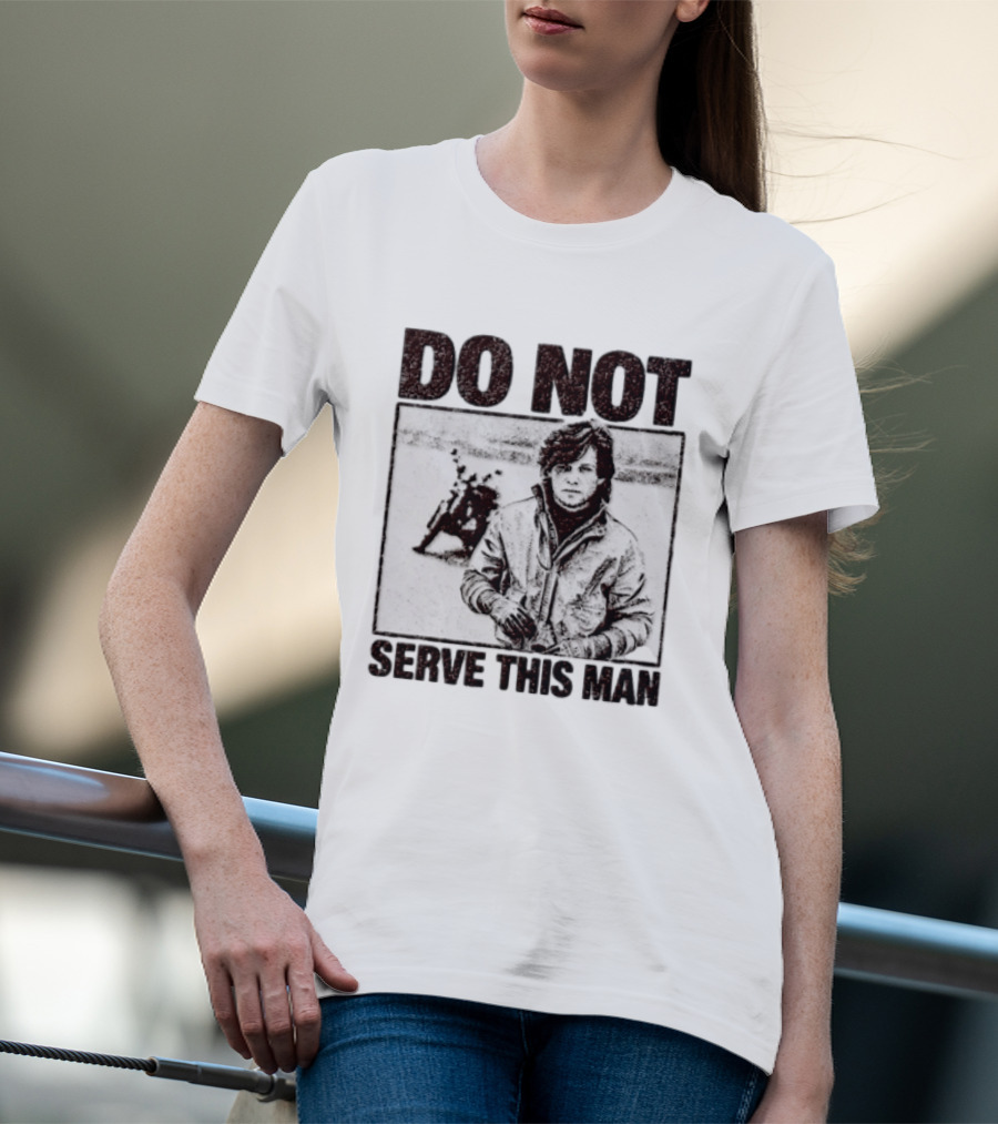 DO NOT SERVE THIS MAN Motorcycle T-Shirt