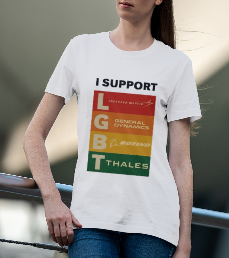 I Support Lockheed Martin General Dynamics Boeing Thales LGBT T-Shirt