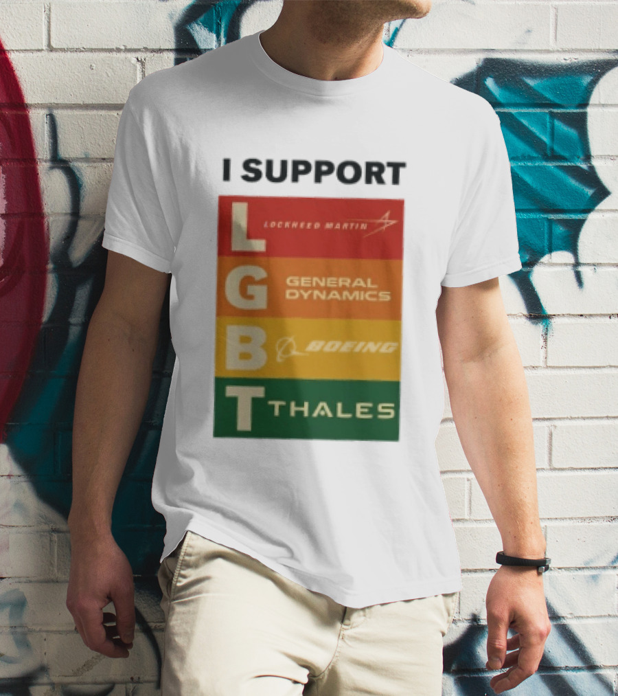 I Support Lockheed Martin General Dynamics Boeing Thales LGBT T-Shirt