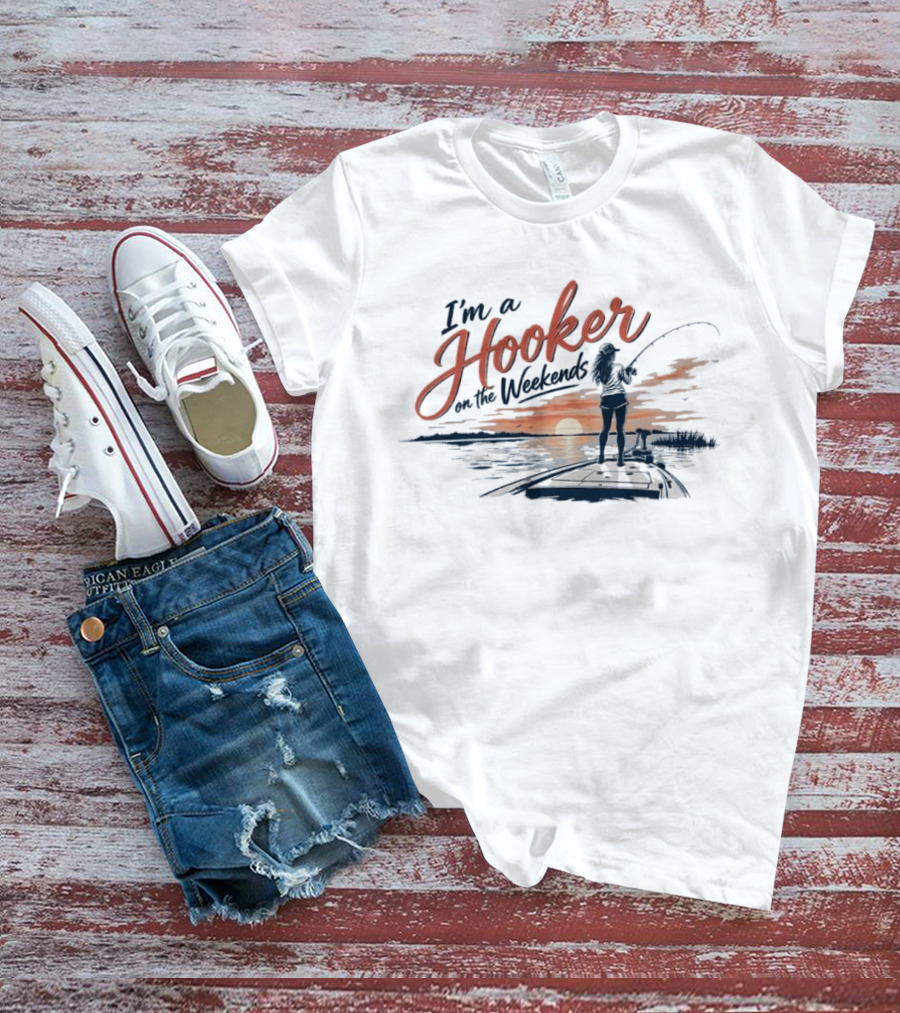 I'm A Hooker On The Weekends Fishing Angler Sunset Bass Boat T-Shirt