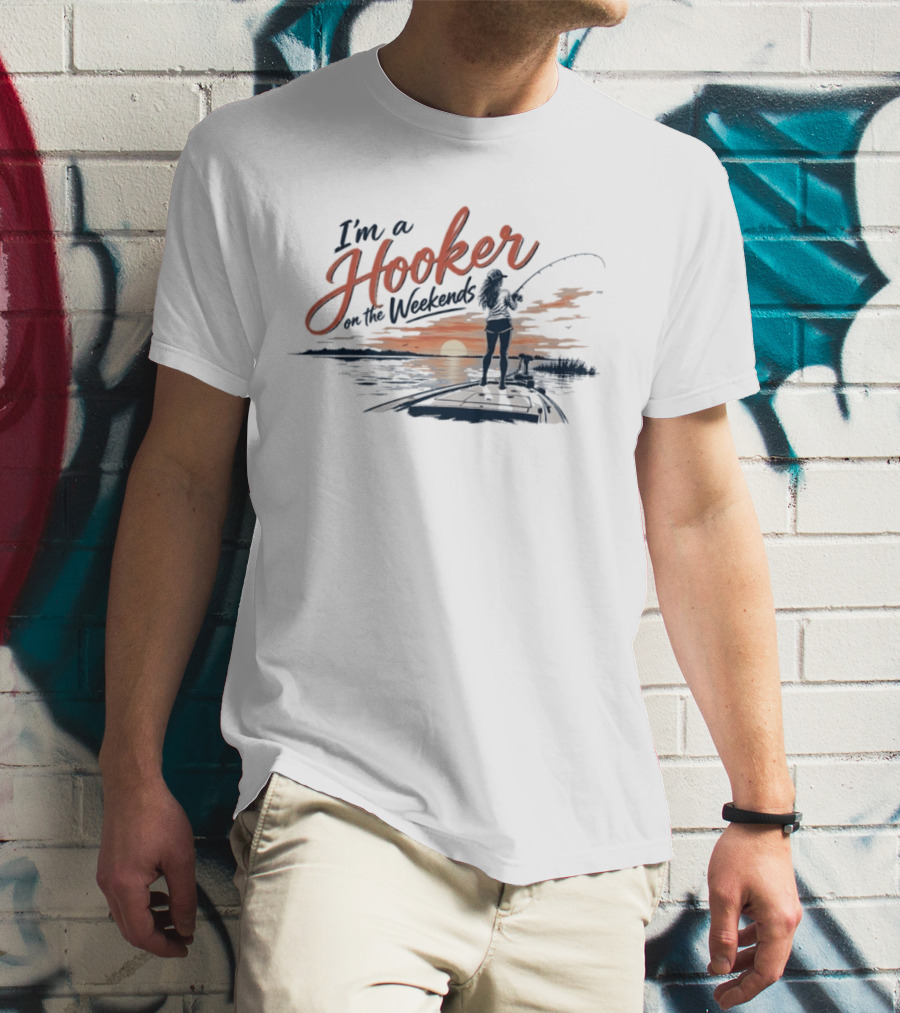 I'm A Hooker On The Weekends Fishing Angler Sunset Bass Boat T-Shirt