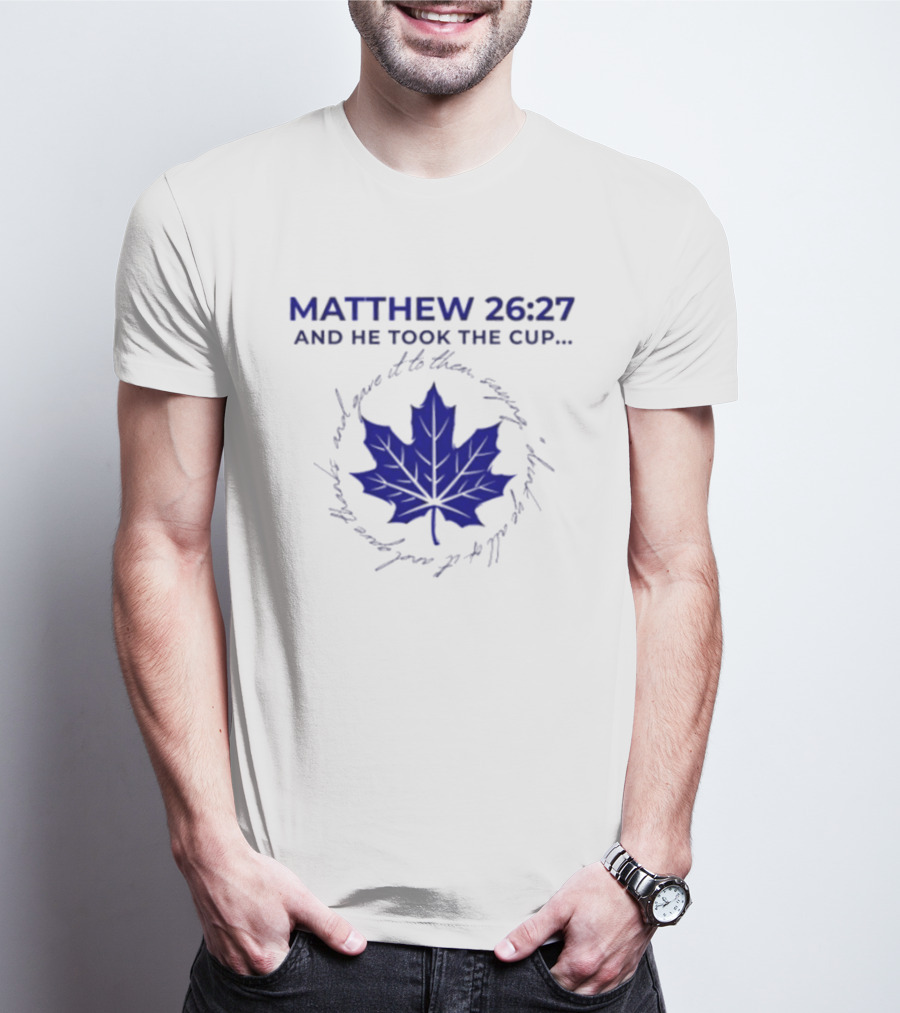 Matthew 26:27 And He Took The Cup Leaf T-Shirt